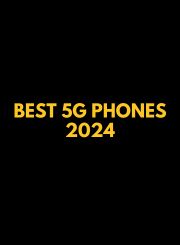 Best 5G Phones 2024