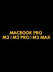 MacBook Pro M2 | M2 Pro | M2 Max